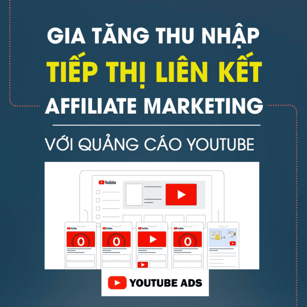 Gia Tăng Thu Nhập Tiếp Thị Liên Kết Với Quảng Cáo Youtube VuNgocQuyen.Com